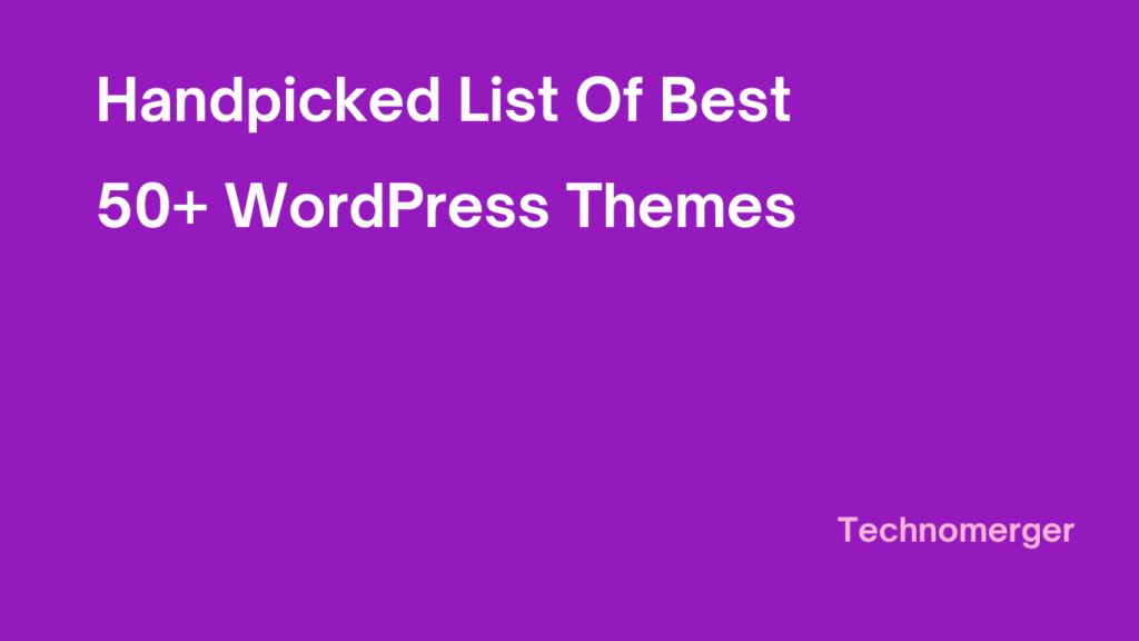 Handpicked List Of Best WordPress Themes