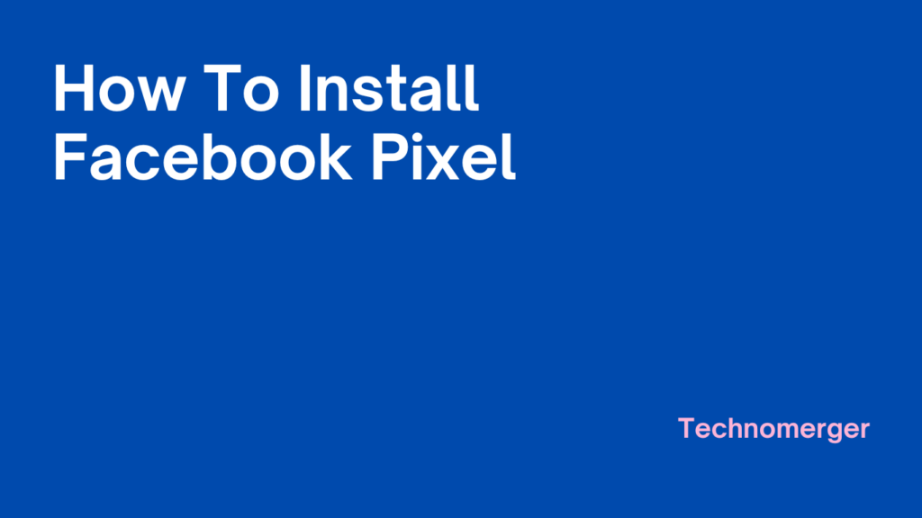 How To Install Facebook Pixel