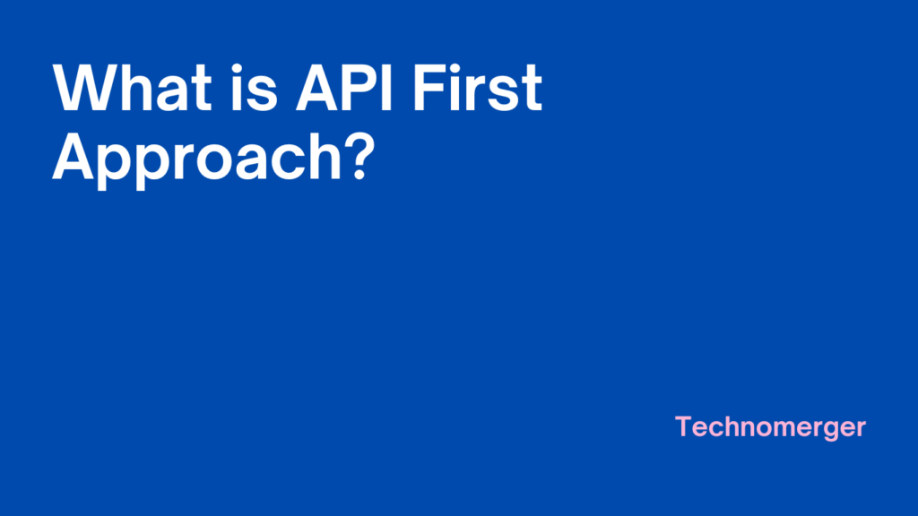 What is API First Approach
