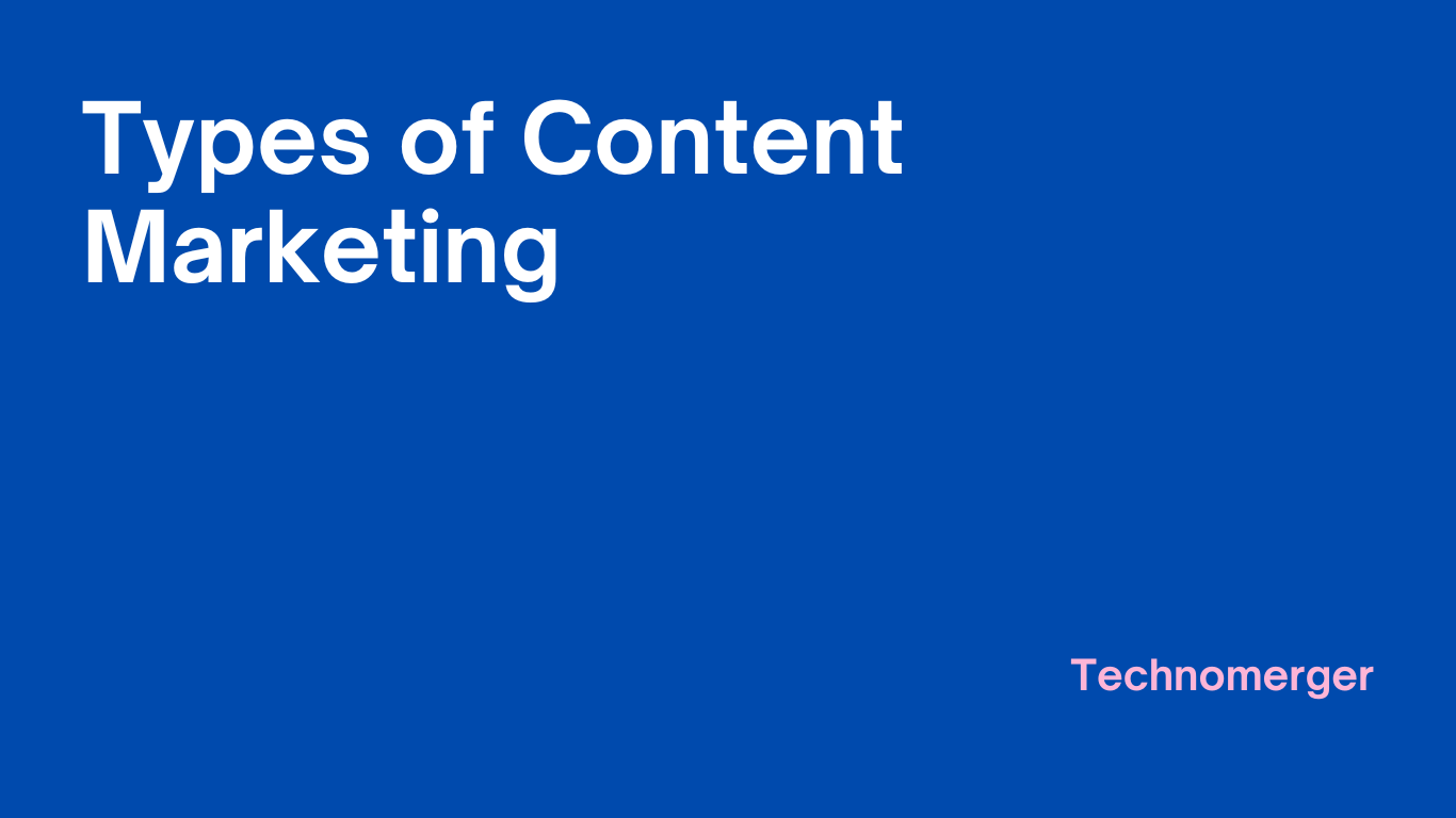 Types of Content Marketing Unveiled: Crafting Connections and Driving Engagement